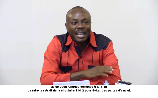 Moïse Jean-Charles demande à la BRH de faire le retrait de la circulaire 114-2 pour éviter des pertes d’emploi